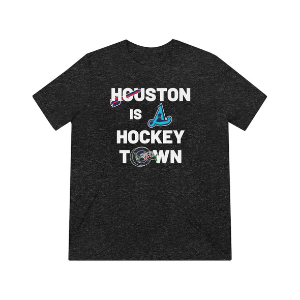 Houston is a Hockey Town T-Shirt (Tri-Blend Super Light)