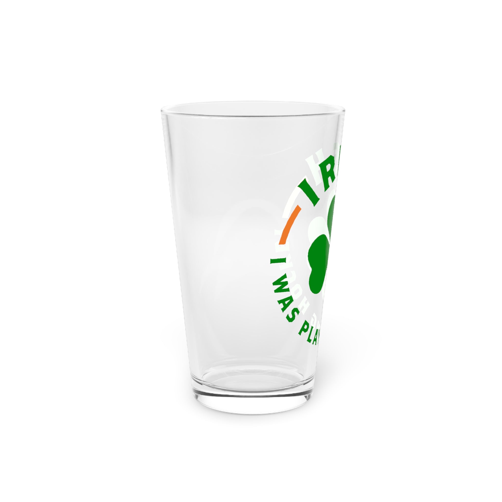 Irish I Was Playing Hockey Pint Glass with the green shamrock ringed by Irish slogan lettering, left side view