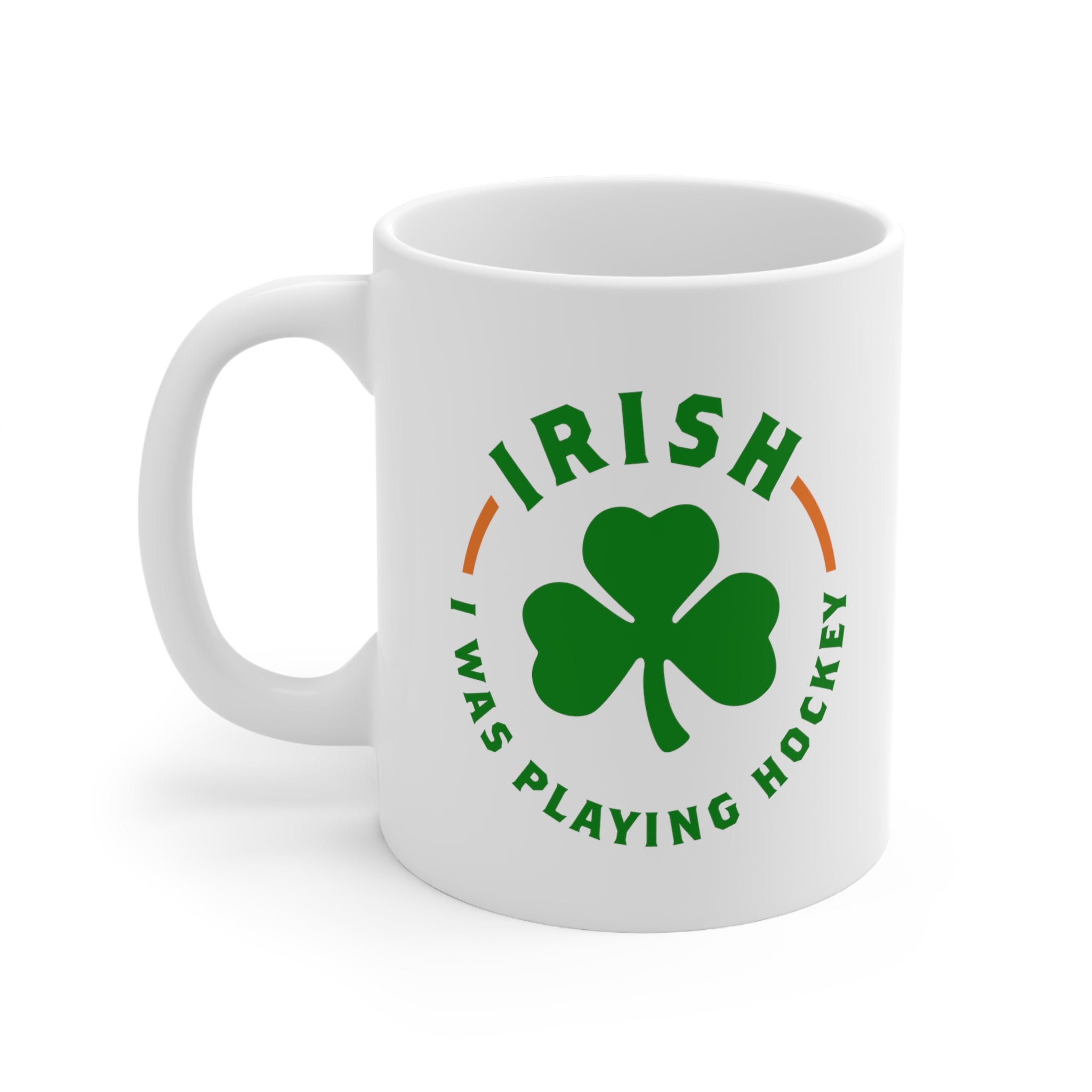 Irish I Was Playing Hockey Mug 11oz with the green shamrock ringed by Irish slogan lettering, left side view
