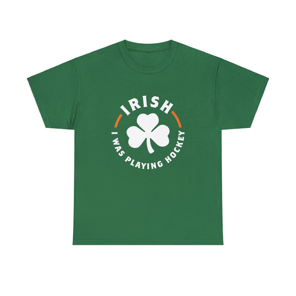 Irish I Was Playing Hockey T-Shirt