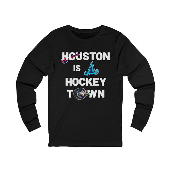 Houston is a Hockey Town Long Sleeve Shirt