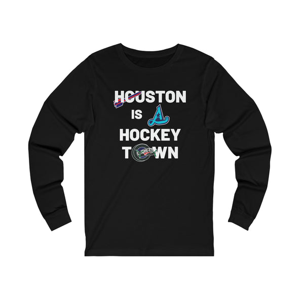 Houston is a Hockey Town Long Sleeve Shirt