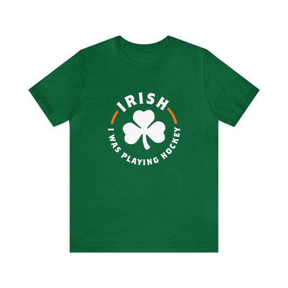 Irish I Was Playing Hockey T-Shirt (Premium Lightweight)